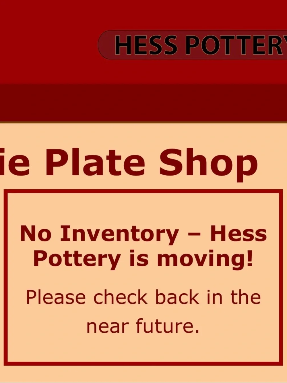 ISO Hess Pottery pie plate. Please keep me in mind. Price NOT offer but to post